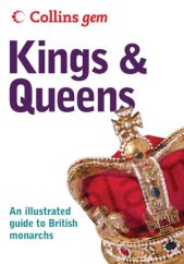 kniha Kings & Queens An ilustrated guide to British monarchs, HarperCollins 2004