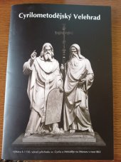 kniha Cyrilometodějský Velehrad výstava k 1150. výročí příchodu Cyrila a Metoděje na Moravu v roce 863, Historická společnost Starý Velehrad 2013