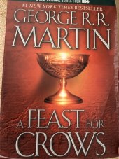 kniha A feast for crows A song of Ice and Fire, volume 4, Bantam Books 2011