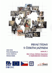 kniha První týdny s českým jazykem manuál 1 pro výuku češtiny žadatelů o mezinárodní ochranu, Masarykova univerzita 2007