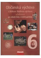 kniha Občanská výchova 6 s blokem Rodinná výchova : pro základní školy a víceletá gymnázia, Fraus 2009