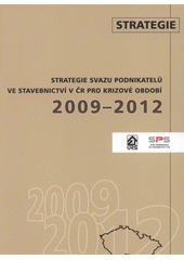 kniha Strategie svazu podnikatelů ve stavebnictví v ČR pro krizové období 2009-2012, Svaz podnikatelů ve stavebnictví v ČR 2009