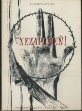 kniha Nezapomeň! [Psáno v Kounicových kolejích v zimě 1942-1943], Jaroslav Janeček 1946