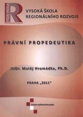 kniha Právní propedeutika studijní opora, Vysoká škola regionálního rozvoje 2011