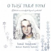 kniha O naší milé paní Dědictví mariánských legend a pohádek, Triton 2019