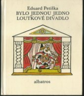 kniha Bylo jednou jedno loutkové divadlo, Albatros 1980