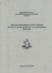 kniha Dramaticko-inscenačné umenie, divadlo, film, rozhlas na Slovensku 1929-1938., Matica slovenská 1990