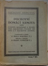 kniha Duchovní domácí samota, neboli, Pokyny, rozjímání a úvahy pro duchovní cvičení tří dnů i s duchovní četbou, Občanská tiskárna 1923