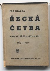 kniha Řecká četba pro VI. třídu gymnasií. Díl 1., - Text, Česká grafická Unie 1944
