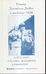 kniha Dopisy Jaroslava Ježka z podzimu 1938 a něco navíc o člověku, muzikantovi a kamarádovi-, Werichovci 1998