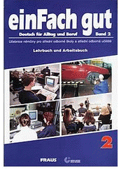 kniha Einfach gut Deutsch für Alltag und Beruf : [Lehrbuch und Arbeitsbuch], Fraus 2003