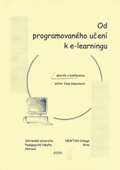 kniha Od programovaného učení k e-learningu sborník z konference, Ostravská univerzita, Pedagogická fakulta 2005