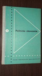 kniha Politická ekonomie socialismu 1. část (Záznam přednášek pro posluchače 3. ročníku) : Určeno pro posluchače všech fak. VŠE., SPN 1959