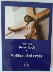 kniha Velikonoční cesta exercicie k obnově života, Matice Cyrillo-Methodějská 1996