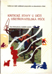 kniha Kritické stavy u dětí a ošetřovatelská péče, Institut pro další vzdělávání pracovníků ve zdravotnictví 1998