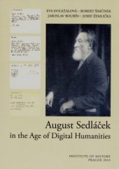 kniha August Sedláček in the Age of Digital Humanities, Historický ústav Akademie věd ČR 2016