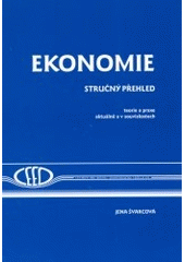 kniha Ekonomie stručný přehled : teorie a praxe aktuálně a v souvislostech, CEED 2002
