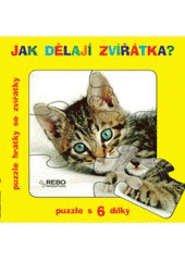 kniha Jak dělají zvířátka? puzzle s 6 dílky, Rebo 2007