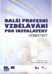 kniha Další profesní vzdělávání pro instalatéry učební text k projektu DPV pro instalatéry, V-Studio 2008