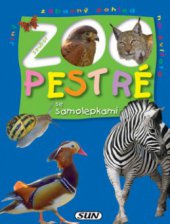 kniha Pestré ZOO jiný, zábavný pohled na zvířata: jak běhají, létají, plazí se a vychovávají svá mláďata, Sun 2006