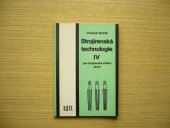 kniha Strojírenská technologie IV pro strojírenské učební obory, SNTL 1986