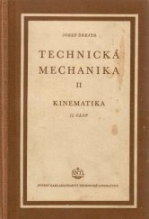 kniha Technická mechanika II, - Kinematika. - celostátní vysokoškolská učebnice : [určena posluchačům vysokých škol technických a inženýrům a technikům v průmyslu a výzkumu], Státní nakladatelství technické literatury 1955