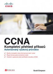 kniha CCNA kompletní přehled příkazů autorizovaný výukový průvodce, CPress 2009