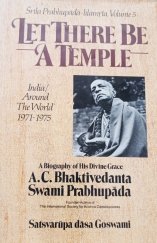 kniha Srila Prabhupada-lilamrta, Volume 5 Let There Be a Temple, The Bhaktivedanta Book Trust 1983