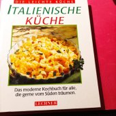 kniha Italienische Küche  Die Leicht Küche, Das moderne Kochbuch für alle, die gerne vom Süden träumen..., A Division od Lechner Publishing Limited, Limassol  1992