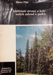 kniha Jehličnaté stromy a keře našich zahrad a parků, Československá akademie věd 1964