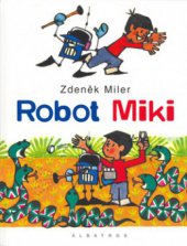 kniha Robot Miki, Albatros 2006