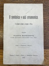 kniha O symbolice v naší ornamentice k výstavě výšivek a krajek v Plzni, s.n. 1903