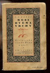 kniha Mezi dvěma vrchy historický román Brna a okolí, Ruch 1925