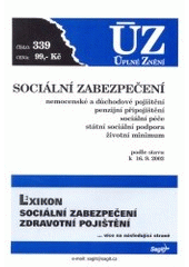 kniha Sociální zabezpečení nemocenské a důchodové pojištění, penzijní připojištění, sociální péče, státní sociální podpora, životní minimum : podle stavu k 16.9.2002, Sagit 