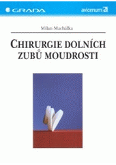 kniha Chirurgie dolních zubů moudrosti, Grada 2003