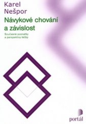 kniha Návykové chování a závislost současné poznatky a perspektivy léčby, Portál 2003