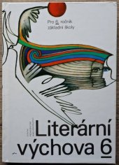 kniha Literární výchova pro šestý ročník základní školy, SPN 1989