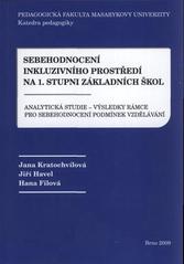 kniha Sebehodnocení inkluzivního prostředí na 1. stupni základních škol analytická studie - výsledky rámce pro sebehodnocení podmínek vzdělávání, Masarykova univerzita 2009