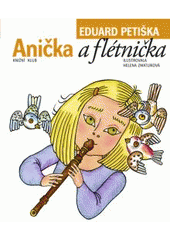 kniha Anička a flétnička, Knižní klub 2011