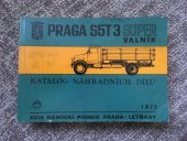 kniha PRAGA S5T3 super valník katalog náhradních dílu, Avia národní podnik Praha-Letňany 1972