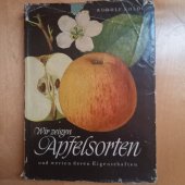 kniha Wir zeigen apfelsorten und werten deren Eigenschaften, Mit Bildern von Otto Graebner 1956