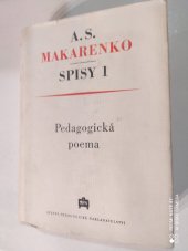 kniha Spisy 1. sv. -  Pedagogická poema - [data ze života a tvorby A.S. Makarenka], Státní pedagogické nakladatelství 1953