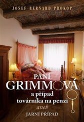 kniha Paní Grimmová a případ továrníka na penzi aneb Jarní případ, Fortuna Libri 2016
