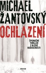 kniha Ochlazení Špionážní thriller z blízké budoucnosti, Prostor 2016