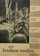 kniha Malý lexikon rostlin hrnkové rostliny, letničky - dvouletky, řezané květy a zeleň, kaktusy a sukulenty, Zahradnický podnik města Olomouce 1966