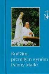 kniha Kněžím, přemilým synům Panny Marie, Mariánské kněžské hnutí 2006