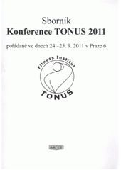 kniha Sborník Konference Tonus 2011 pořádané ve dnech 24.-25.9.2011 v Praze 6, ARSCI 2011