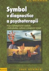 kniha Symbol v diagnostice a psychoterapii práce s předmětnými symboly v individuální, rodinné a skupinové terapii, Portál 2002