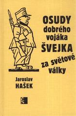 kniha Osudy dobrého vojáka Švejka za světové války, Československý spisovatel 2010