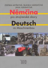 kniha Deutsch im Maschinenbau = Němčina pro strojírenské obory : příručka odborných textů, výrazů a cvičení, Informatorium 2008